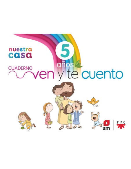 Religion Catolica Nuestra casa Ven y te cuento 5 anos