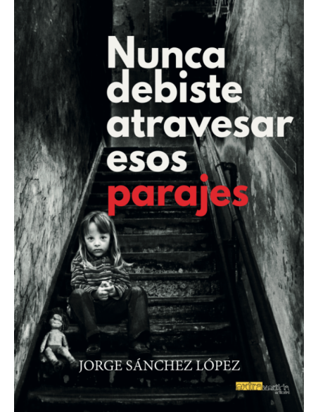 Nunca debiste atravesar esos parajes