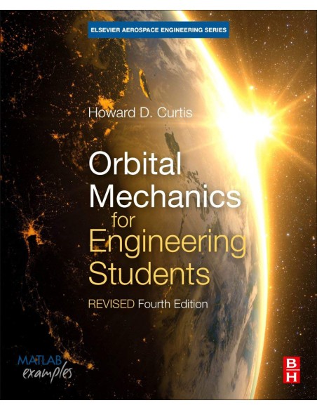 Orbital Mechanics for Engineering Students Revised Reprint