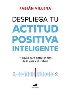 DESPLIEGA TU ACTITUD POSITIVA INTELIGENTE