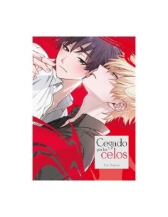 CEGADOS POR LOS CELOS