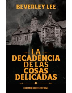 La decadencia de las cosas delicadas