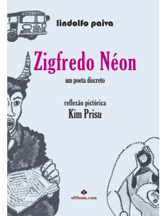 Zigfredo Neon um poeta discreto