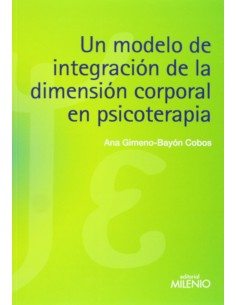 Un modelo de integracion de la dimension corporal en psicoterapia