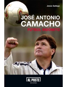 Jose Antonio Camacho Futbol indomito