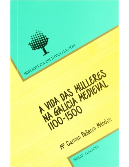 Vida Das Mulleres Na Galicia Medieval 1100 1500
