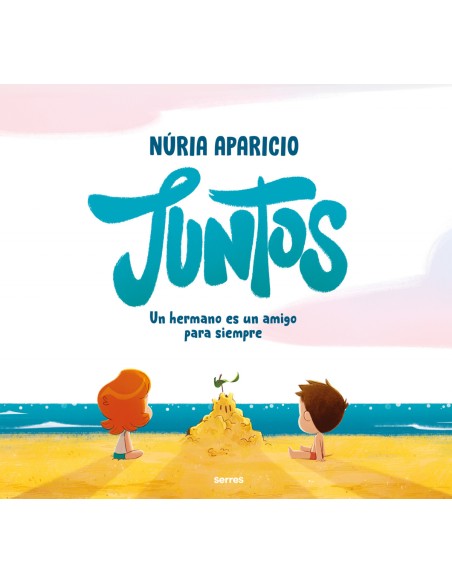 JUNTOS UN HERMANO ES UN AMIGO PARA SIEMPRE