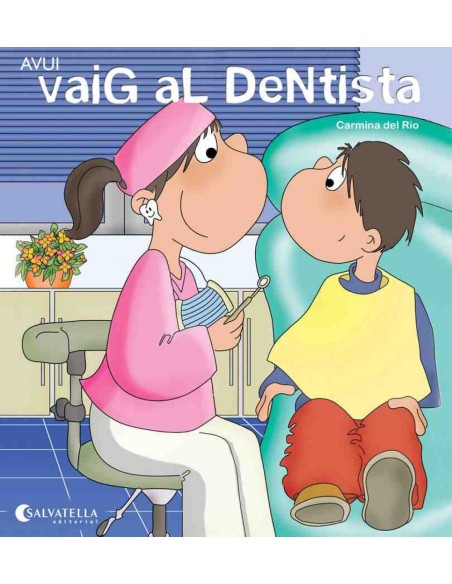 Avui vaig el dentista