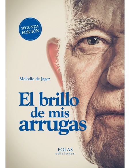 EL BRILLO DE MIS ARRUGAS