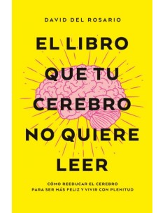 El libro que tu cerebro no quiere leer