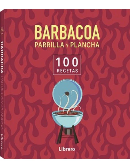 100 RECETAS BARBACOA PARRILLA Y PLANCHA