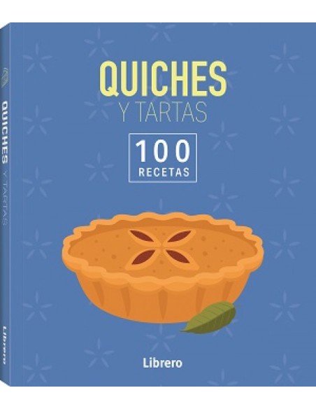 100 RECETAS QUICHES Y TARTAS