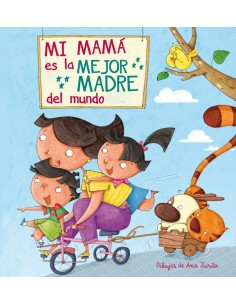 Mi mama es la mejor madre del mundo