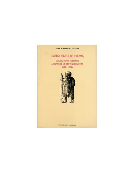 Santa Maria De Piasca Estudio De Un Territorio A Traves De Un Centro Monastico 857 1252