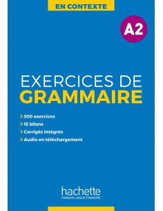EXERCICES DE GRAMMAIRE EN CONTEXTE A2