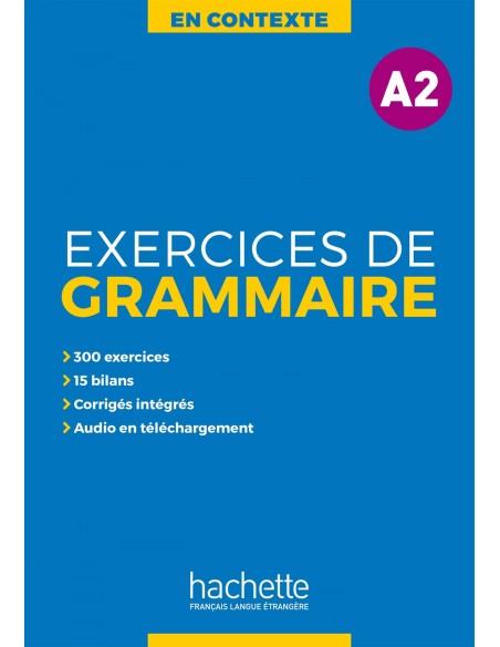 EXERCICES DE GRAMMAIRE EN CONTEXTE A2