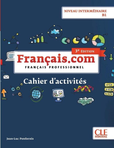 Francaiscom Niveau intermediaire B1 Cahier d acitivites 3eme edition
