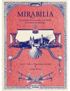 Mirabilia Compendio de maravillas y asombros del Camino de Santiago