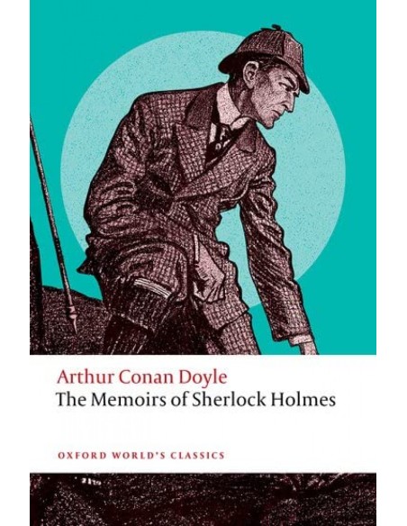 THE MEMOIRS OF SHERLOCK HOLMES WORLD S CLASSICS