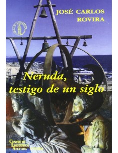 Neruda testigo de un siglo