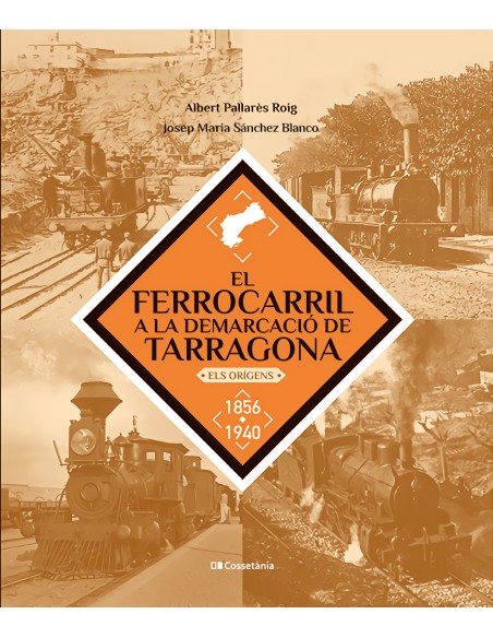 El ferrocarril a la demarcacio de Tarragona