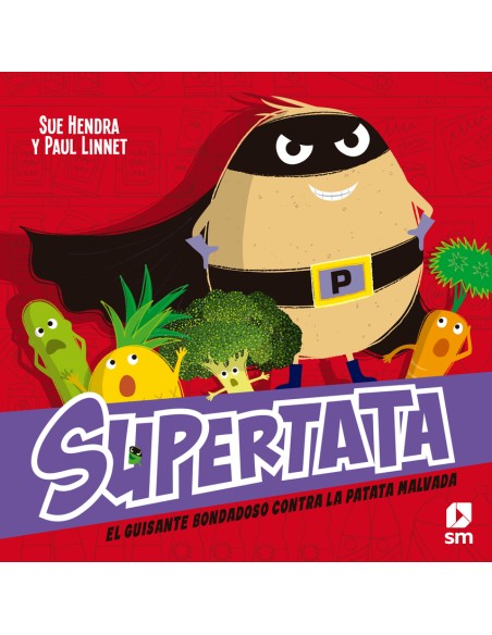 SUPERTATA Y EL GUISANTE BONDADOSO CONTRA LA PATATA MALVADA