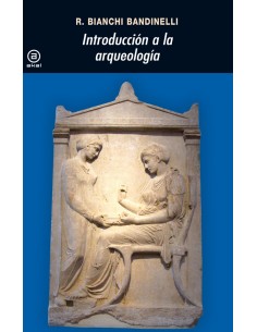 Introduccion a la arqueologia clasica como historia del arte antiguo