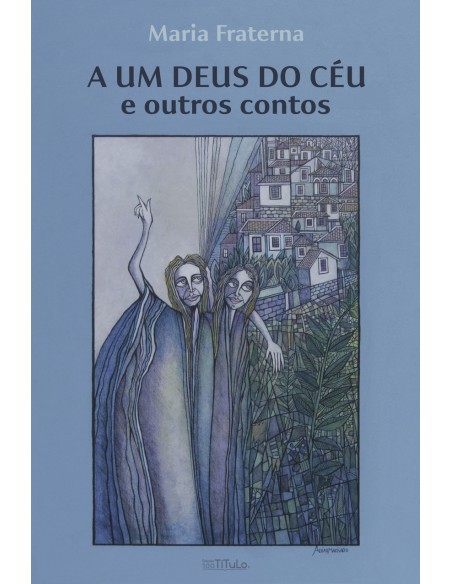 A um deus do ceu e outros contos