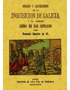 Brujos y astrologos de la Inquisicion de Galicia