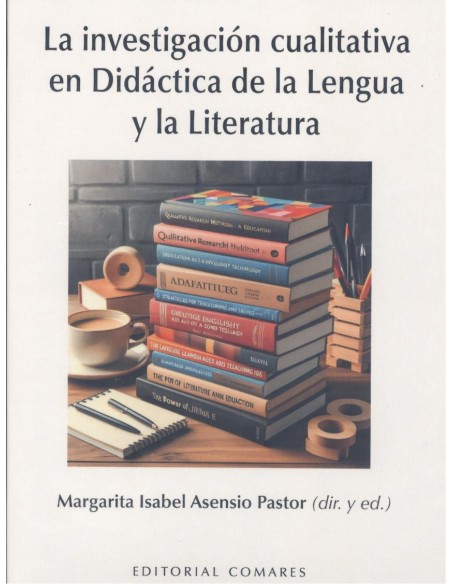 LA INVESTIGACION CUALITATIVA EN DIDACTICA DE LA LENGUA Y LA LITERATURA