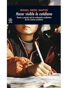 Hacer visible lo cotidiano teoria practica de la evolucion de centros escolares