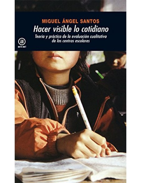 Hacer visible lo cotidiano teoria practica de la evolucion de centros escolares