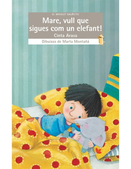 Mare vull que sigues com un elefant