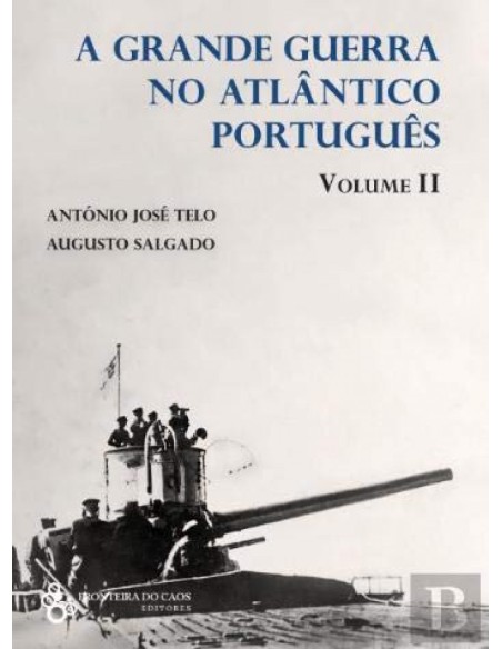 grande guerra no atlantico portugues volume 2