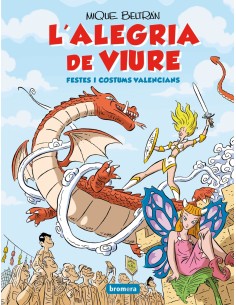 L alegria de viure Festes i costums valencians