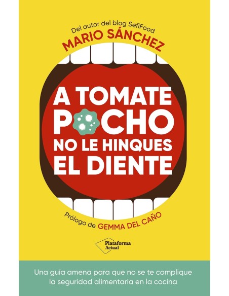 A tomate pocho no le hinques el diente