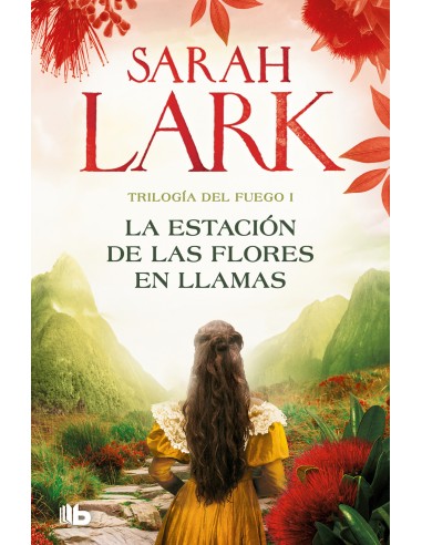 La estacion de las flores en llamas Trilogia del Fuego 1