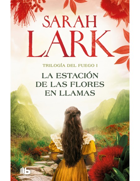 La estacion de las flores en llamas Trilogia del Fuego 1