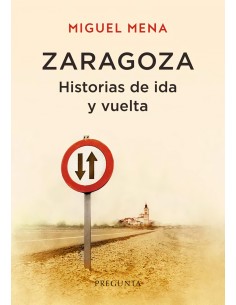 Zaragoza Historias de ida y vuelta