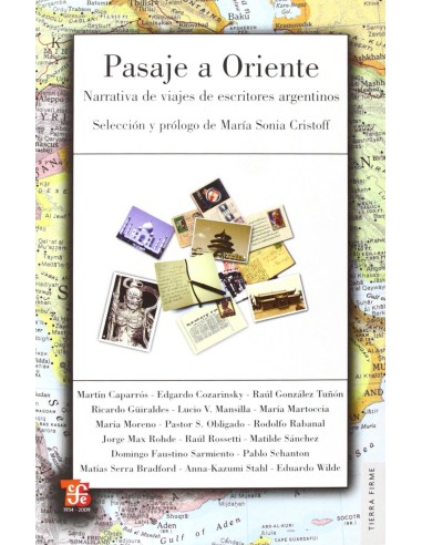 Pasaje a Oriente Narrativa de viajes de escritores argentinos