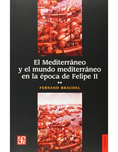 El Mediterraneo y el mundo mediterraneo en la epoca de Felipe II II
