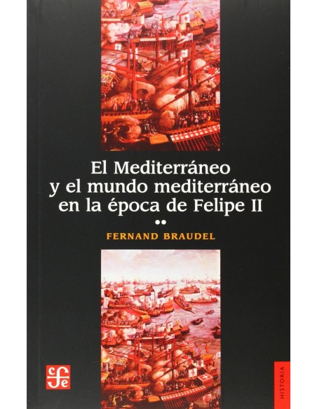 El Mediterraneo y el mundo mediterraneo en la epoca de Felipe II II