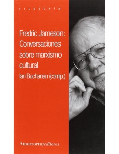 FREDRIC JAMESON CONVERSACIONES SOBRE MARXISMO CULTURAL