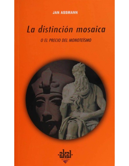 Distincion mosaica o el precio del monoteismo Distincion mosaica o el precio del monoteismo