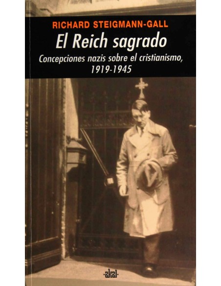 Reich sagrado concepciones nazis sobre cristianismo 1919 1945