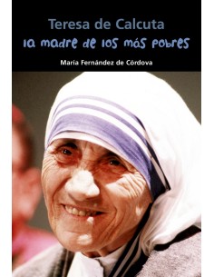 Madre de los mas pobres Teresa de Calcuta