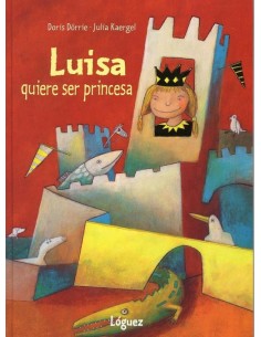 Luisa Quiere Ser Princesa