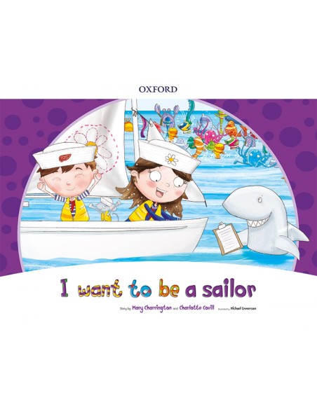 I WANT TO BE A SAILOR