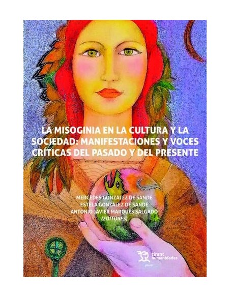 La misoginia en la cultura y la sociedad Manifestaciones y voces criticas del pasado y del presente