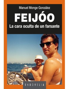 Feijoo La cara oculta de un farsante